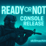 Ready or Not Console Release